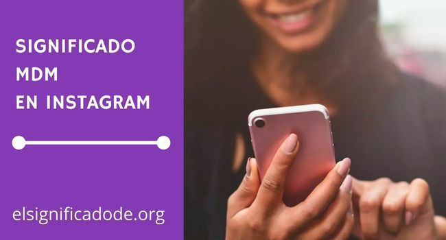 Qué significa MDM en Instagram