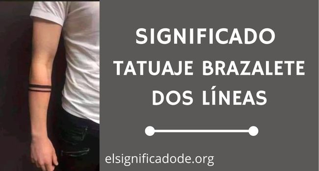 Significado Tatuaje Brazalete dos lineas
