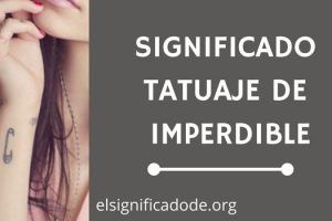 Significado Tatuaje Imperdible
