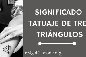 Significado Tatuaje Tres Triángulos