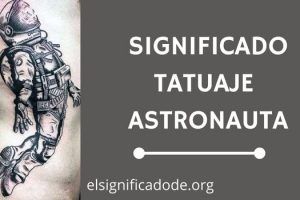 Significado Tatuaje Astronauta