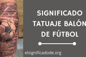 Significado Tatuaje Balón de Futbol