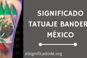 Significado Tatuaje Bandera de México