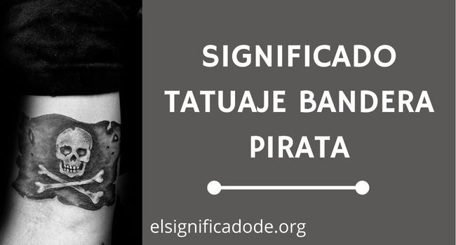 Qué significa el tatuaje de una bandera pirata