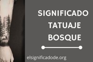 Significado Tatuaje Bosque