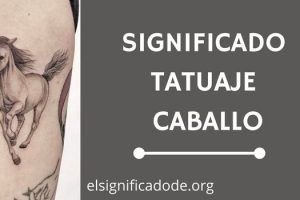 Significado Tatuaje Caballo