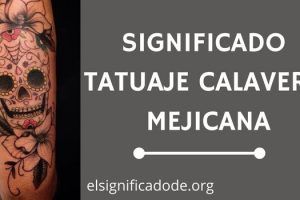 Significado Tatuaje Calavera Mejicana