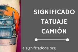 Significado Tatuaje Camión