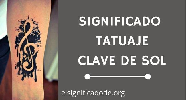 Significado Tatuaje Clave de Sol