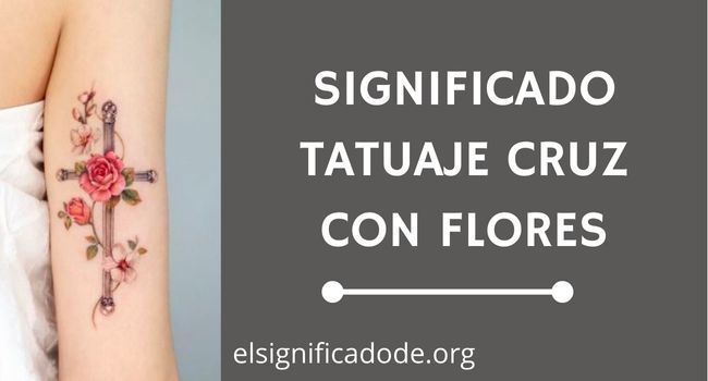 Qué significa el tatuaje de una cruz con flores