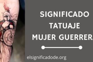 Significado Tatuaje Mujer Guerrera