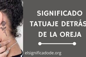 Significado Tatuajes Detrás de la Oreja