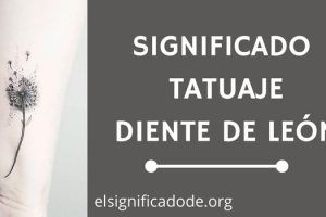 Significado Tatuaje Diente de León