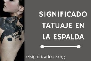 Significado Tatuaje en la Espalda