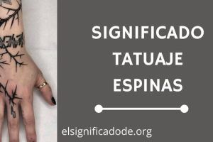 Significado Tatuaje de Espinas