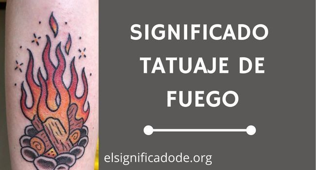 Significado tatuajes fuego