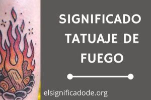 Significado Tatuaje de Fuego