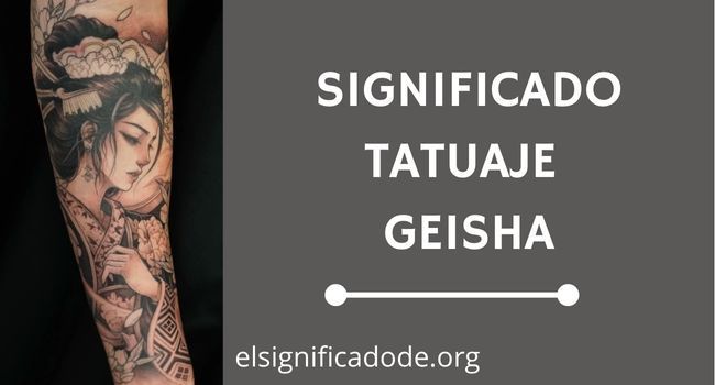 Qué significa el tatuaje de una Geisha