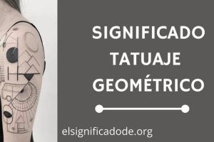 Significado Tatuaje Geométrico