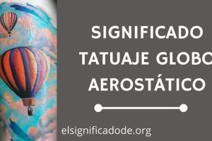 Significado Tatuaje Globo Aerostático
