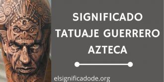 Significado Tatuaje Guerrero Azteca