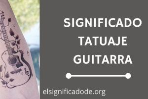 Significado Tatuaje Guitarra