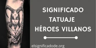 Significado Tatuaje de Héroes Villanos