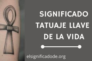 Significado Tatuaje Llave de la Vida