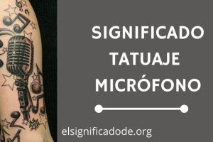 Significado Tatuaje Micrófono