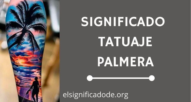 Qué significa el tatuaje de una palmera