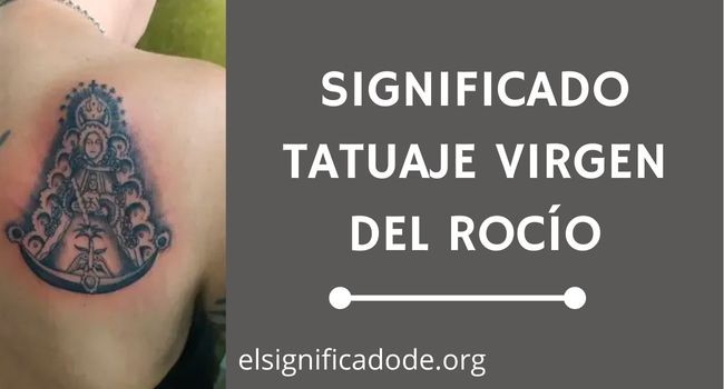 Qué significa tatuaje virgen del rocio