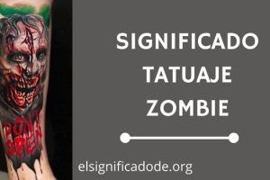 Significado Tatuaje Zombie