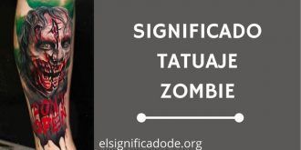 Significado Tatuaje Zombie