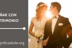 Significado de Soñar con Matrimonio