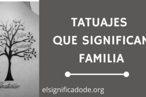 Tatuajes que Significan Familia