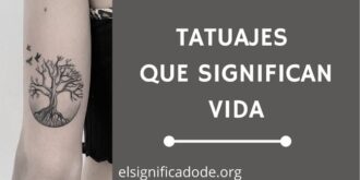 Tatuajes que Significan Vida