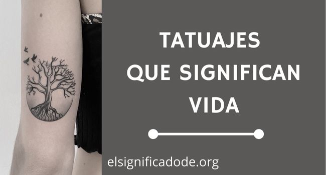 Que tatuajes significan vida