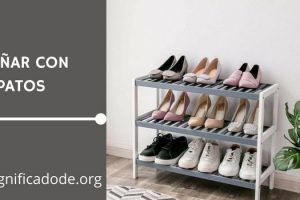 Significado de Soñar con Zapatos